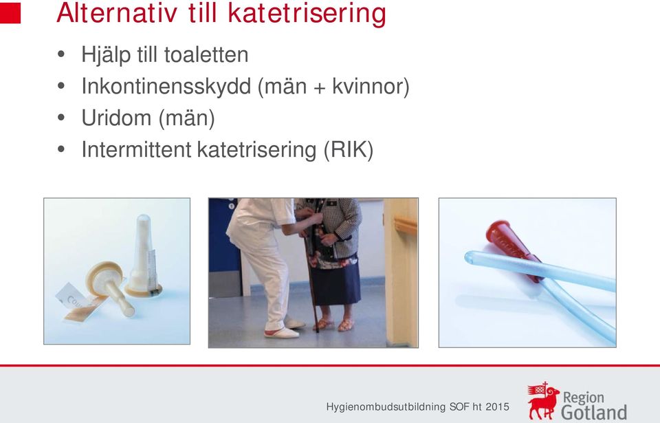 Inkontinensskydd (män + kvinnor)