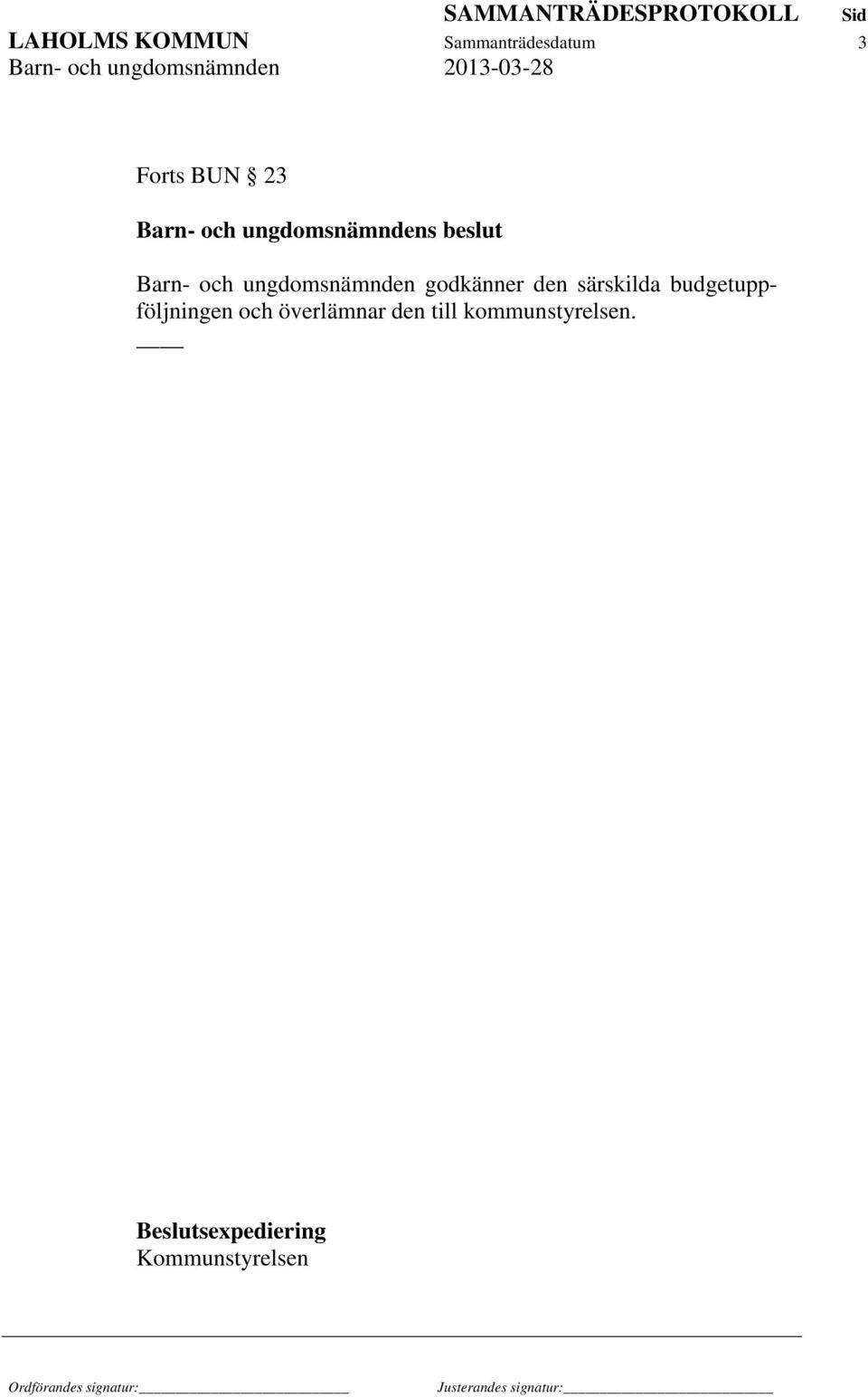 särskilda budgetuppföljningen och överlämnar