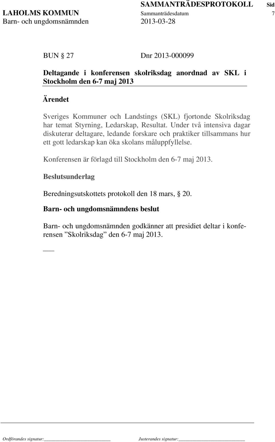 Under två intensiva dagar diskuterar deltagare, ledande forskare och praktiker tillsammans hur ett gott ledarskap kan öka skolans måluppfyllelse.