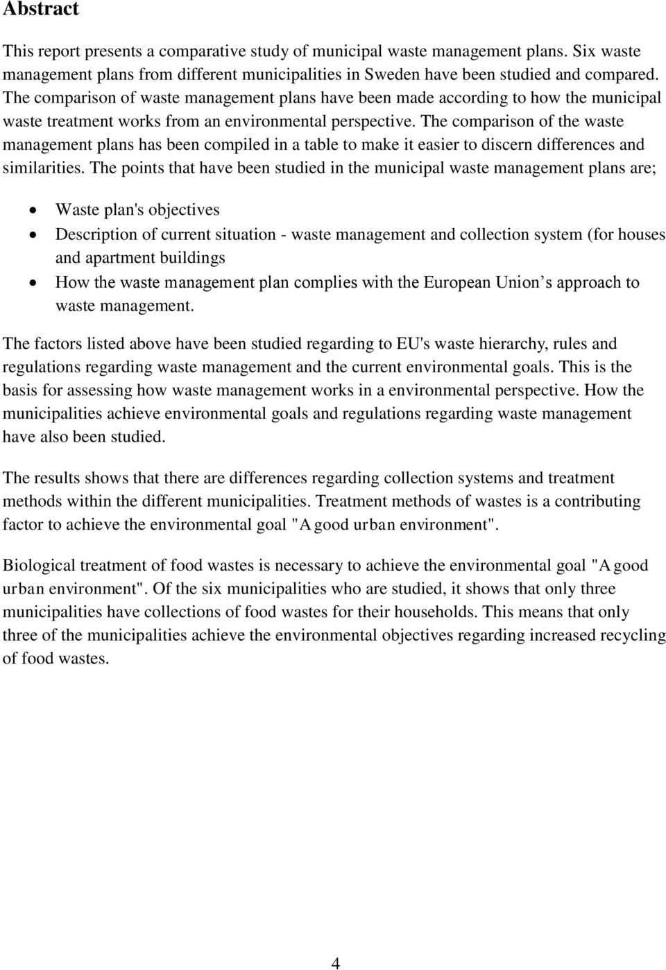 The comparison of the waste management plans has been compiled in a table to make it easier to discern differences and similarities.