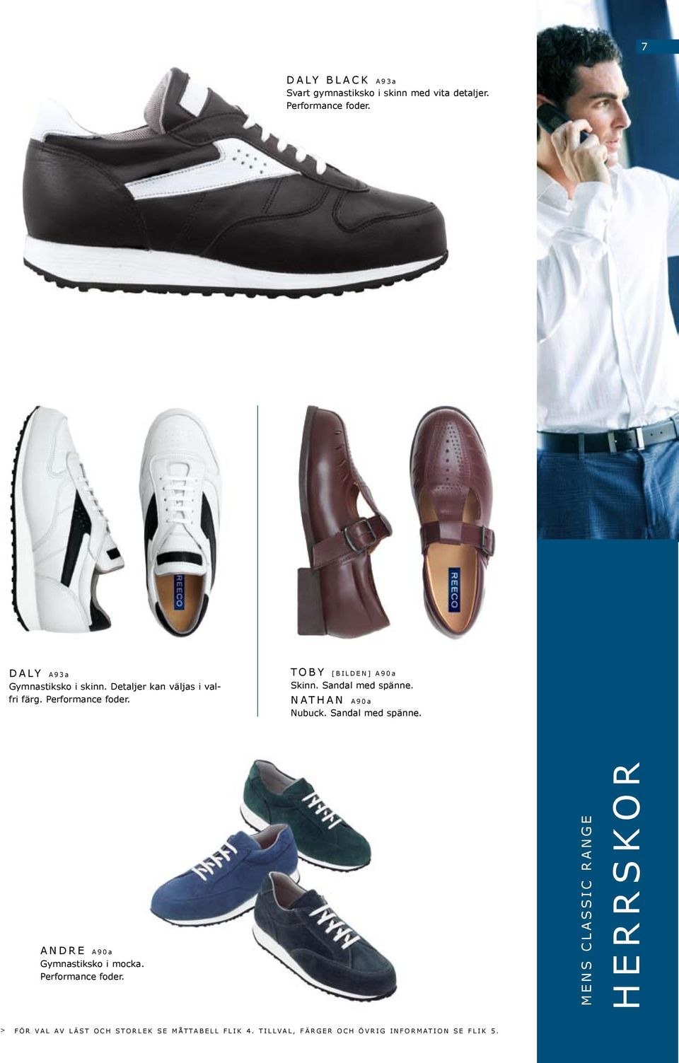 Performance foder. TOBY [bilden] A90a Skinn. Sandal med spänne. NATHAN A90a Nubuck.