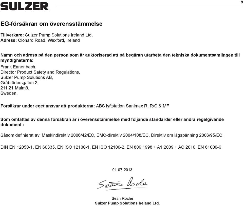 Safety and Regulations, Sulzer Pump Solutions AB, Gråbrödersgatan 2, 211 21 Malmö, Sweden.