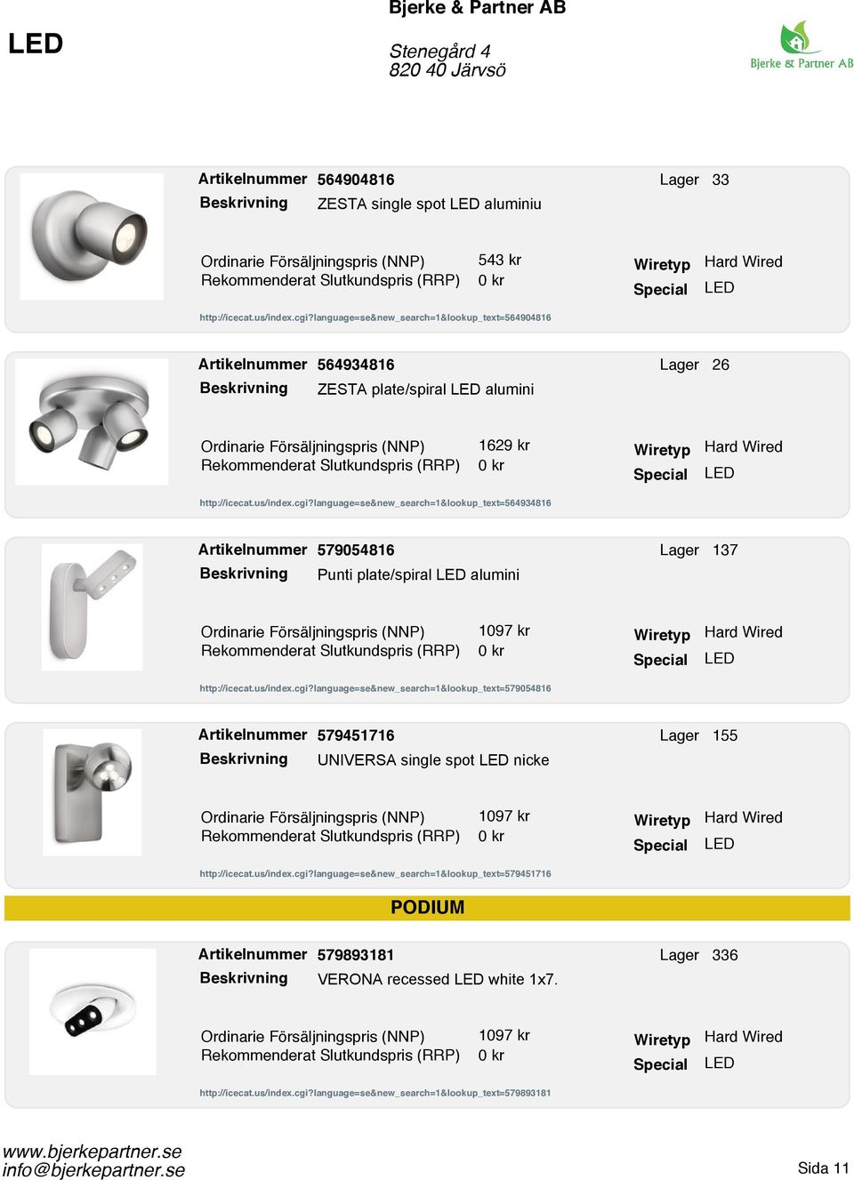 language=se&new_search=1&lookup_text=564934816 579054816 Punti plate/spiral alumini 137 1097 kr http://icecat.us/index.cgi?