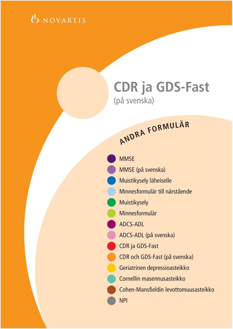 ADCS-ADL (på svenska) CDR ja GDS-Fast CDR och GDS-Fast (på svenska) Geriatrinen