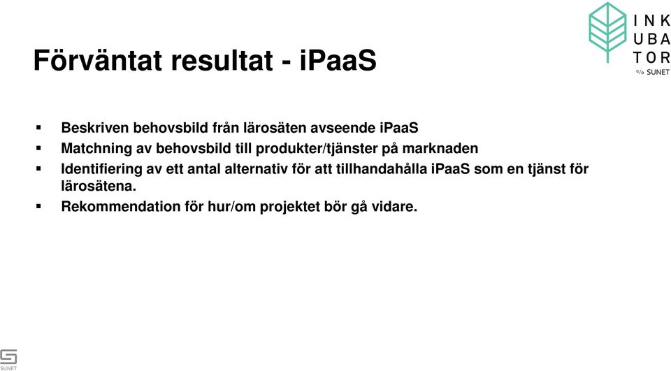Identifiering av ett antal alternativ för att tillhandahålla ipaas som