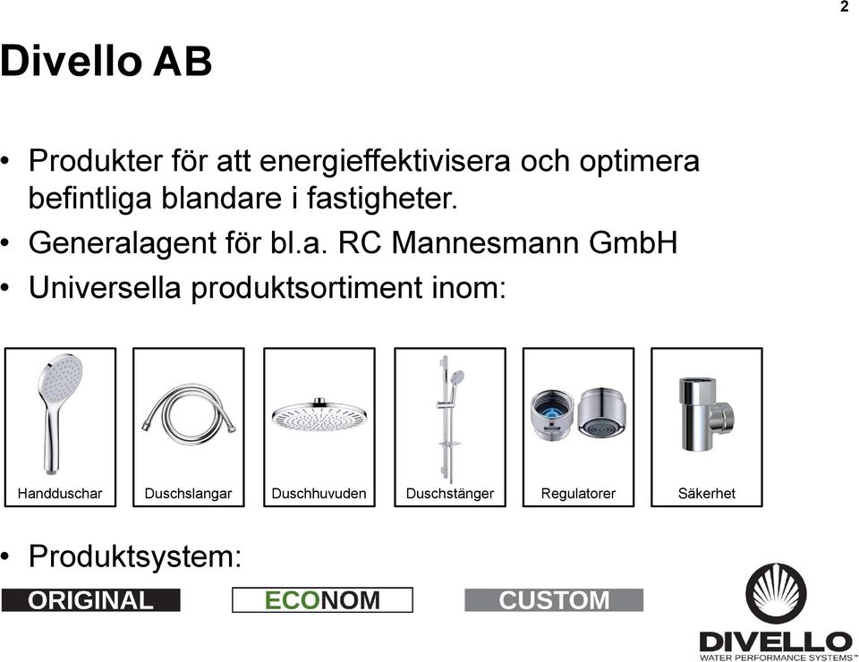 blandare i fastigheter. Generalagent för bl.a. RC Mannesmann GmbH