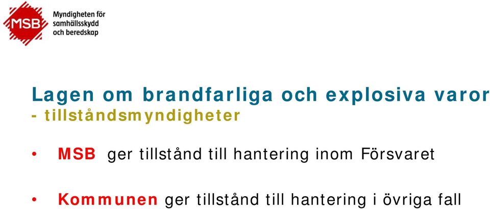 till hantering inom Försvaret Kommunen