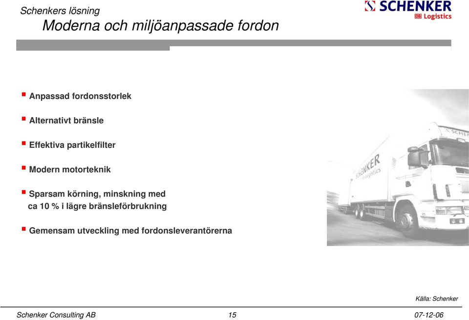 motorteknik Sparsam körning, minskning med ca 10 % i lägre