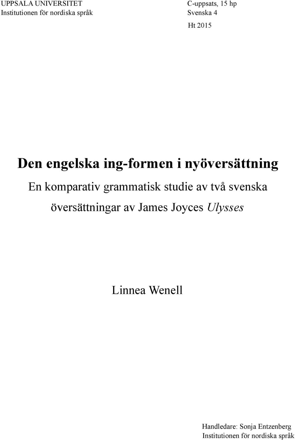 grammatisk studie av två svenska översättningar av James Joyces Ulysses