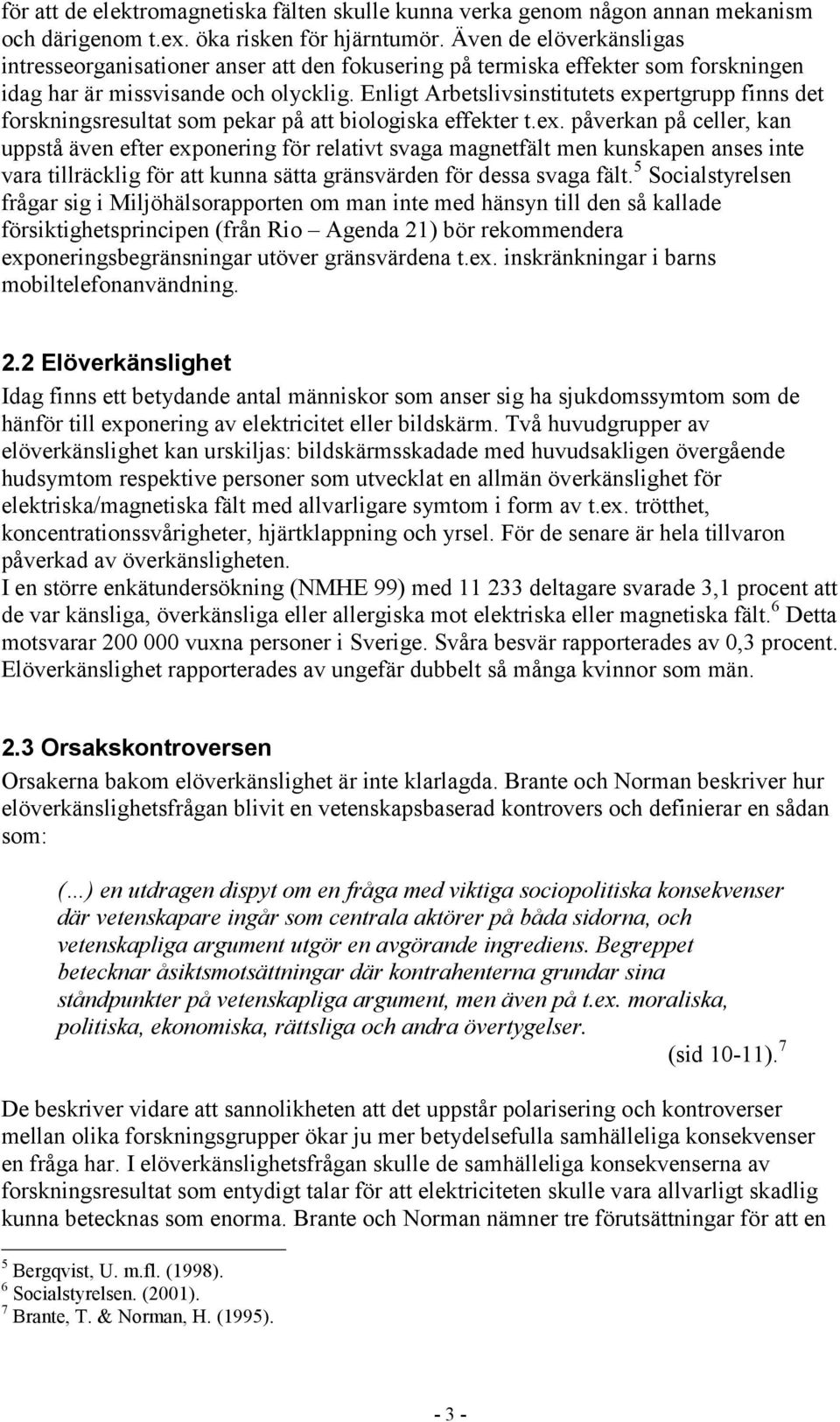 Enligt Arbetslivsinstitutets exp