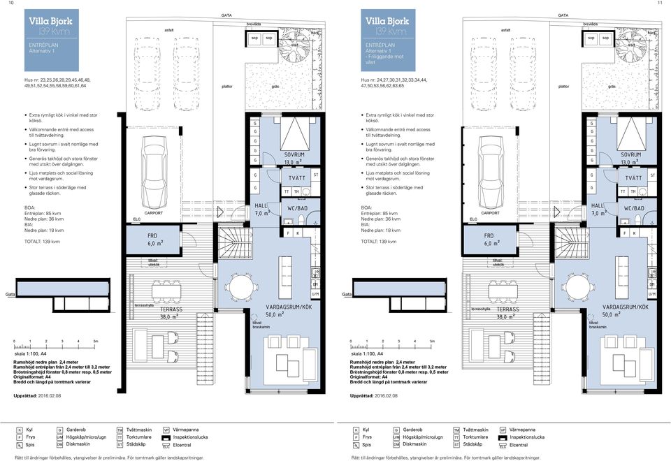 1mot - RILIANDE MOT VÄ väst äller hus: 24,27,30,31,32,33,34, 44,47,50,53,56.