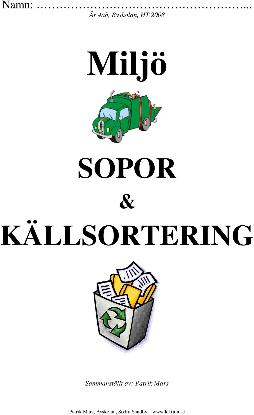 SOPOR & KÄLLSORTERING Sammanställt