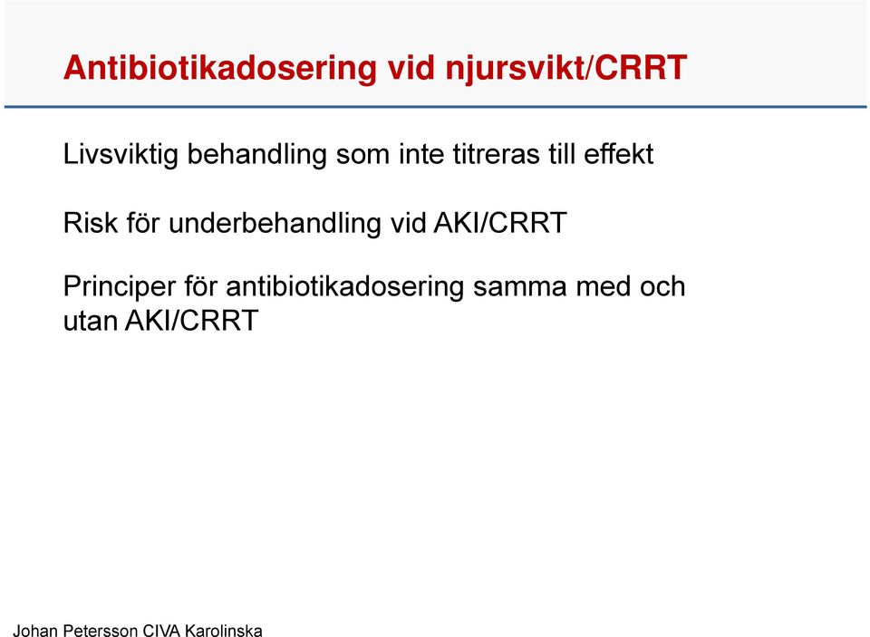 effekt Risk för underbehandling vid AKI/CRRT