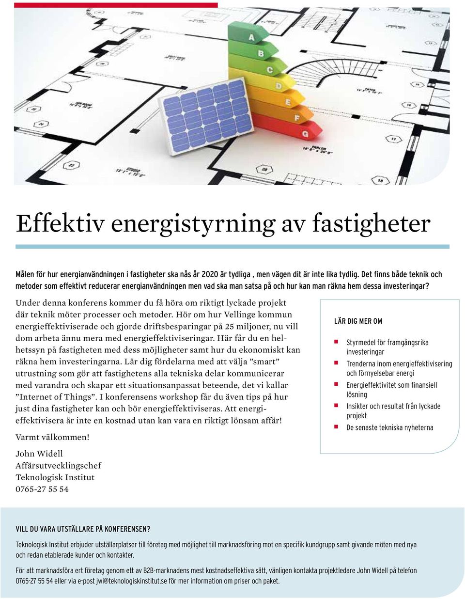 Under denna konferens kommer du få höra om riktigt lyckade projekt där teknik möter processer och metoder.