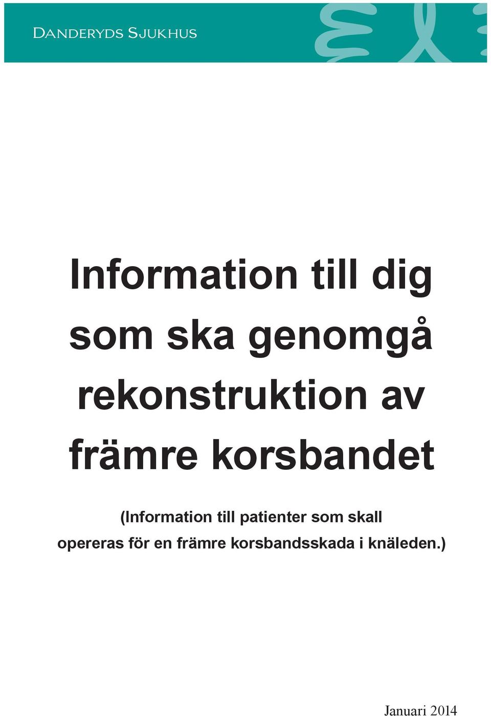 (Information till patienter som skall