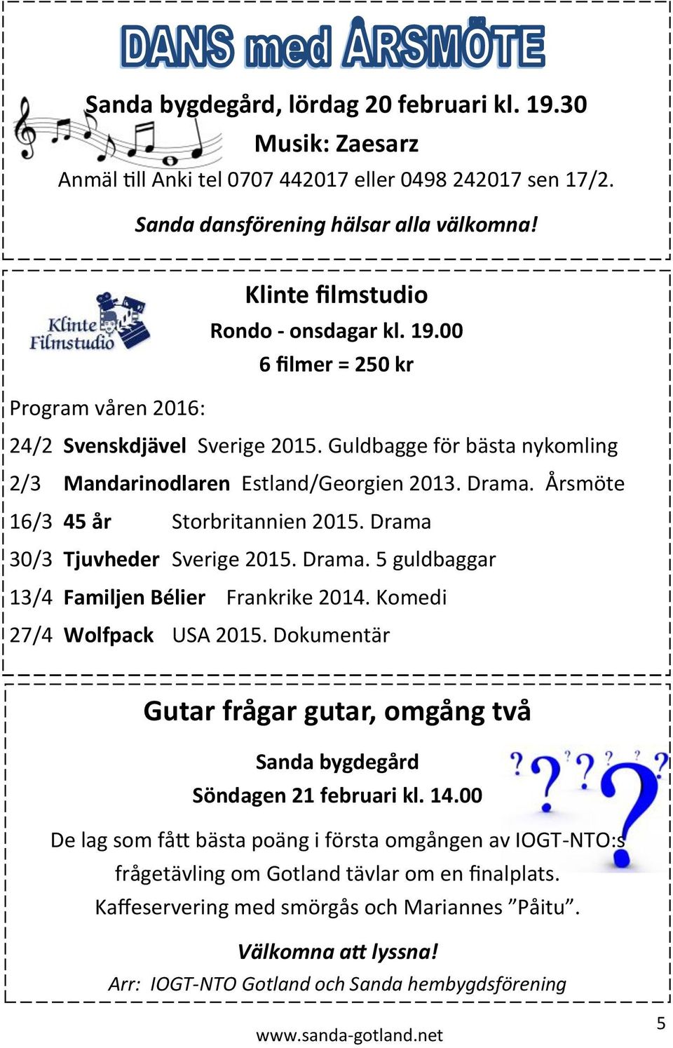 Drama 30/3 Tjuvheder Sverige 2015. Drama. 5 guldbaggar 13/4 Familjen Bélier Frankrike 2014. Komedi 27/4 Wolfpack USA 2015.
