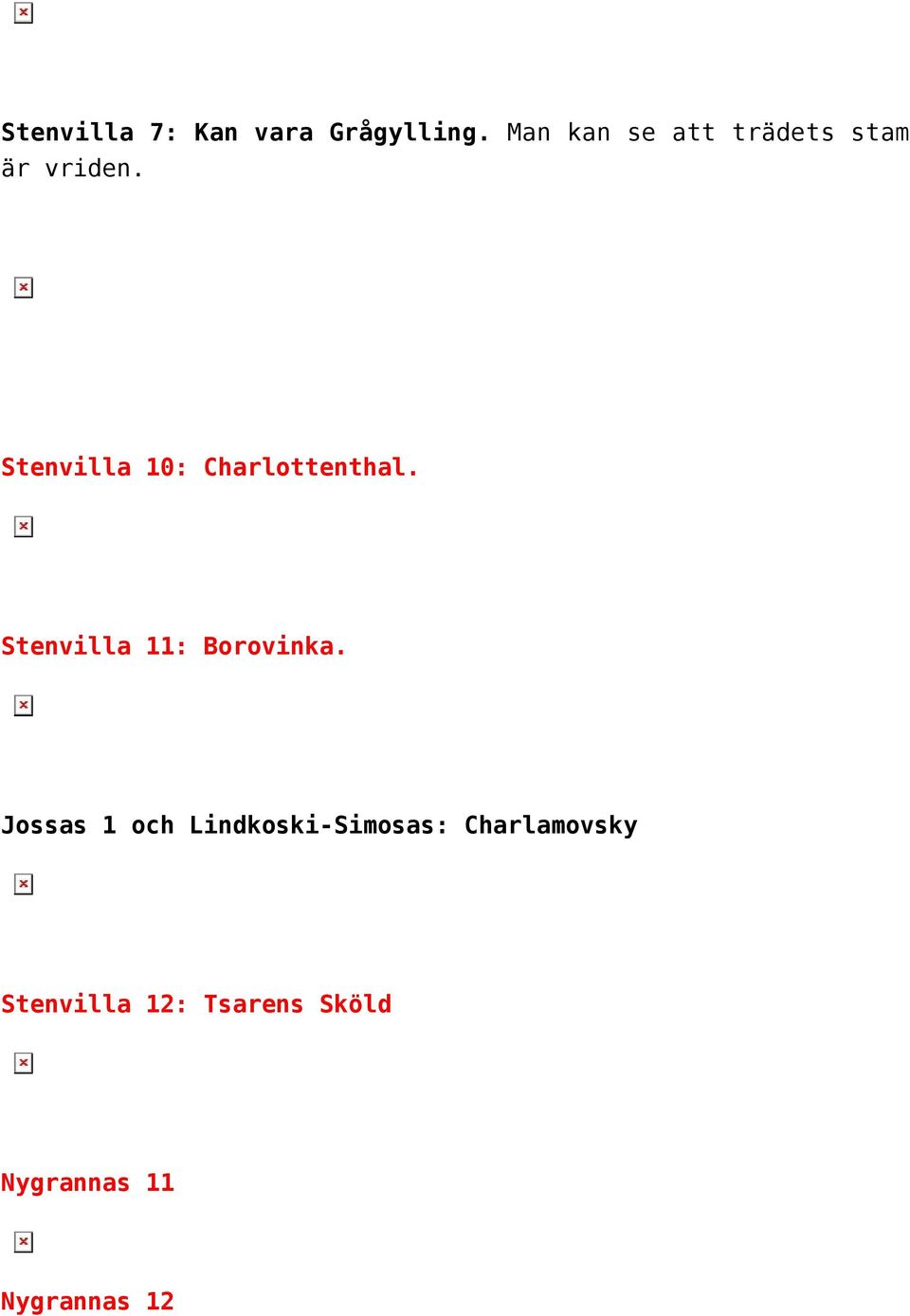 Stenvilla 10: Charlottenthal. Stenvilla 11: Borovinka.