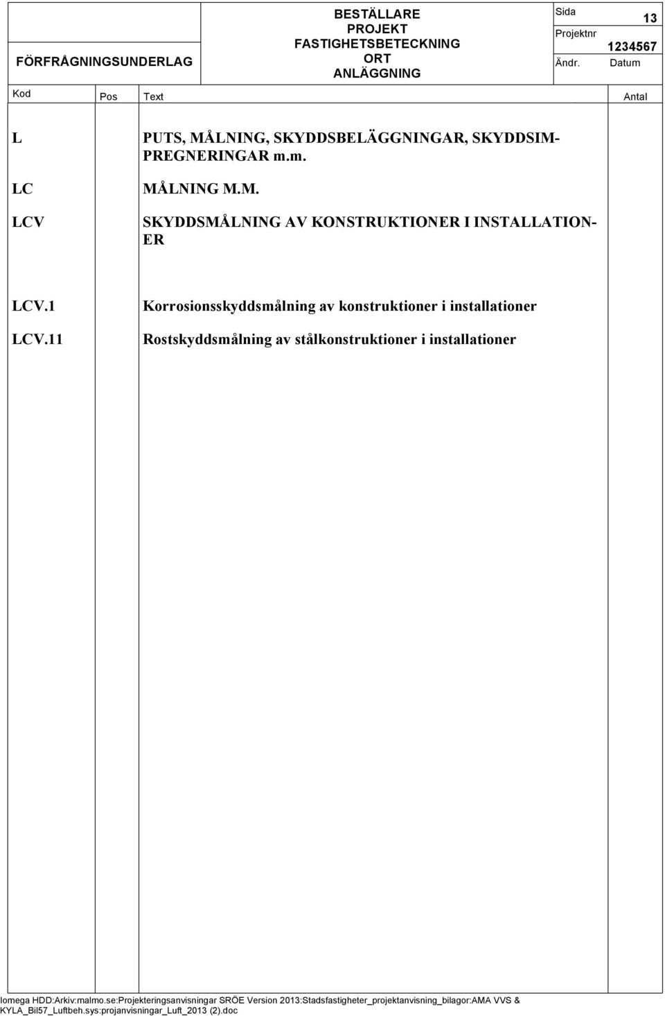 LNING M.M. SKYDDSMÅLNING AV KONSTRUKTIONER I INSTALLATION- ER LCV.