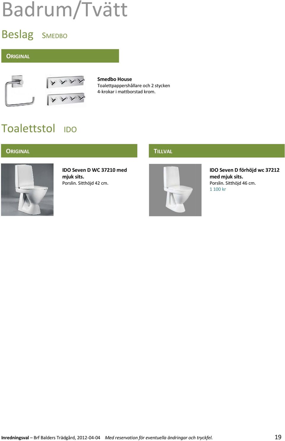 Toalettstol IDO IDO Seven D WC 37210 med mjuk sits. Porslin.