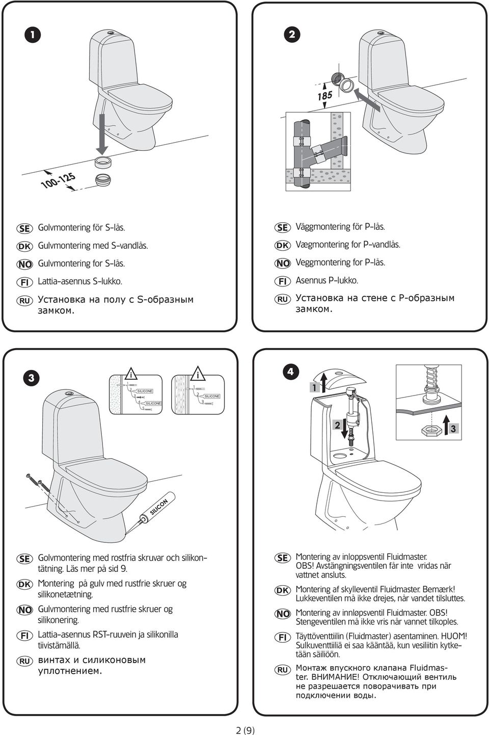 Montering på gulv med rustfrie skruer og silikonetætning. Gulvmontering med rustfrie skruer og silikonering. Lattia-asennus RST-ruuvein ja silikonilla tiivistämällä. винтах и силиконовым уплотнением.