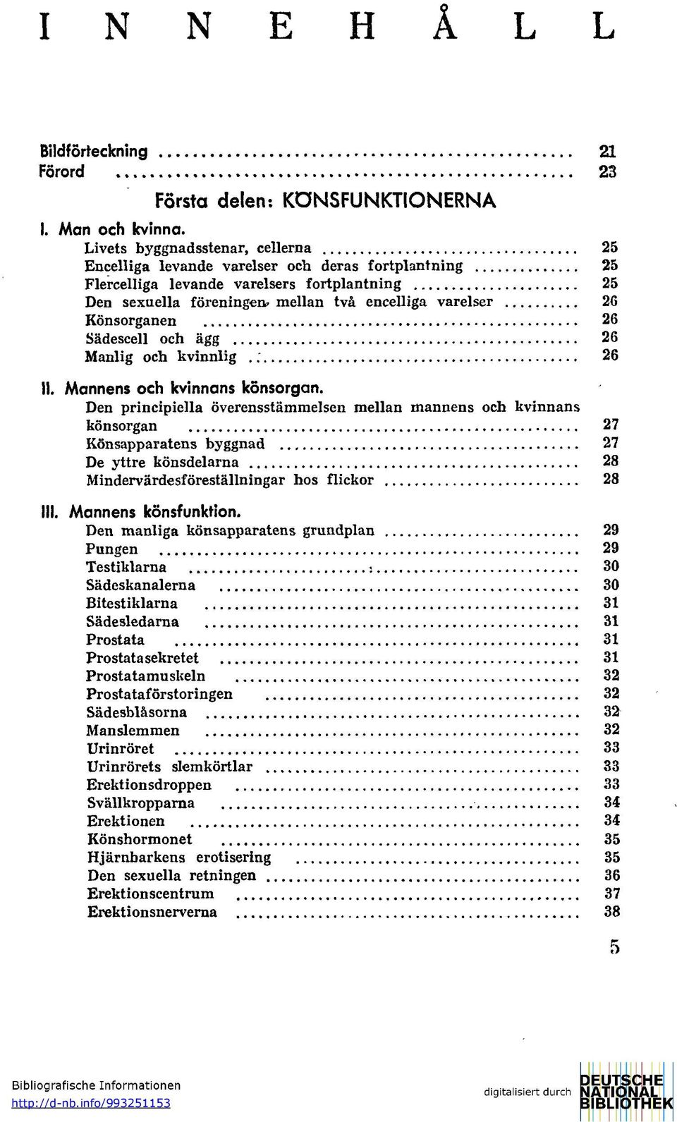 Könsorganen 26 Sädescell och ägg 26 Manlig och kvinnlig.; 26 II. Mannens och kvinnans könsorgan.