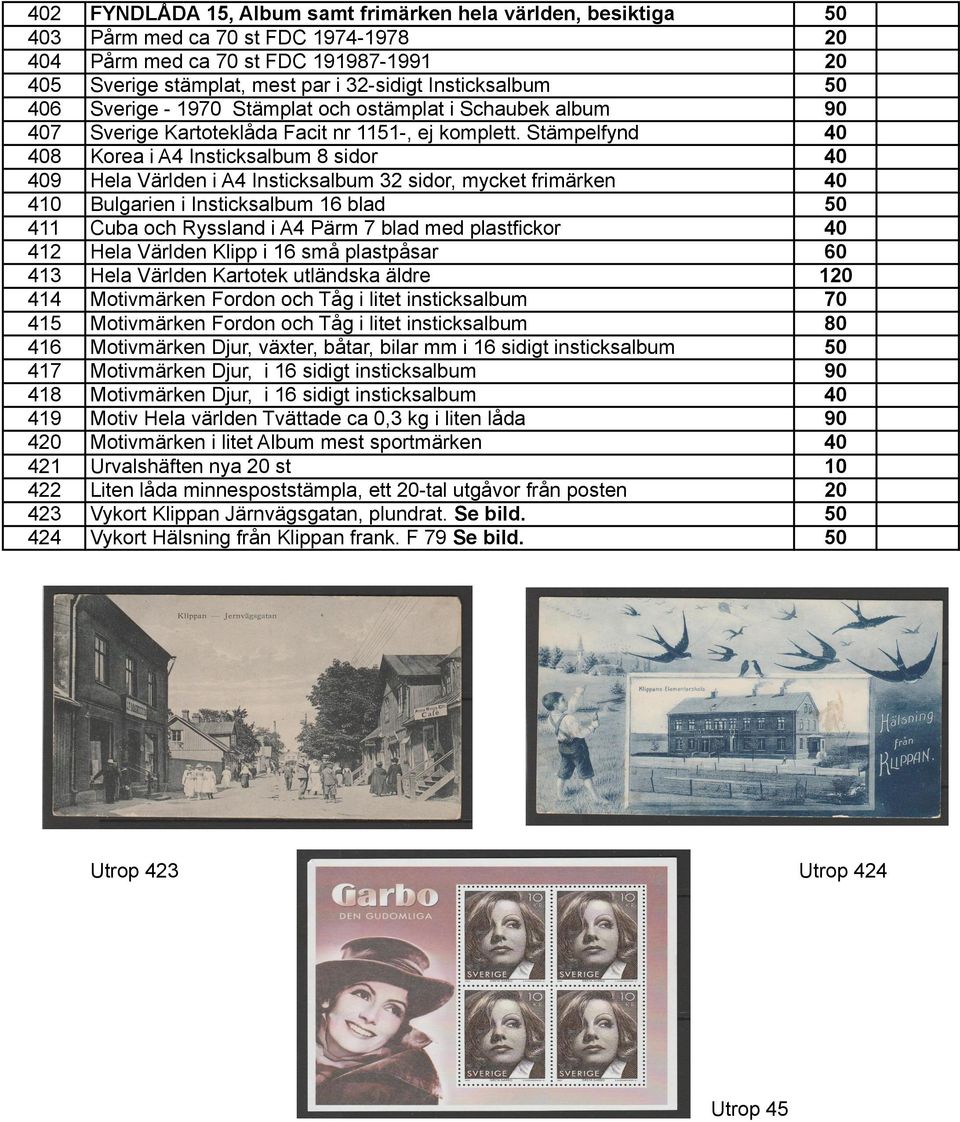 Stämpelfynd Korea i A4 Insticksalbum 8 sidor Hela Världen i A4 Insticksalbum 32 sidor, mycket frimärken Bulgarien i Insticksalbum 16 blad Cuba och Ryssland i A4 Pärm 7 blad med plastfickor Hela