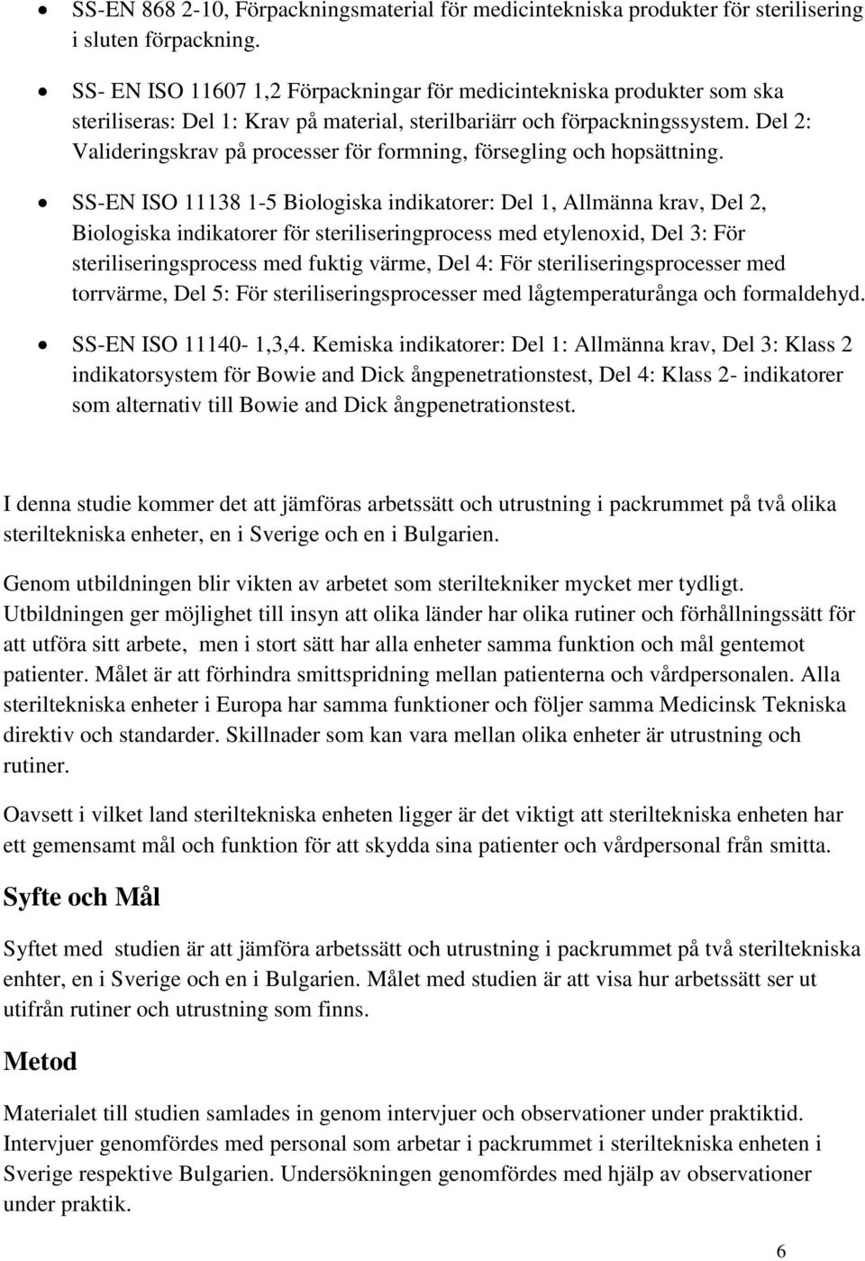 Del 2: Valideringskrav på processer för formning, försegling och hopsättning.