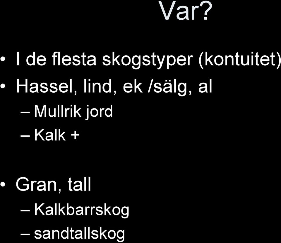 /sälg, al Mullrik jord Kalk +