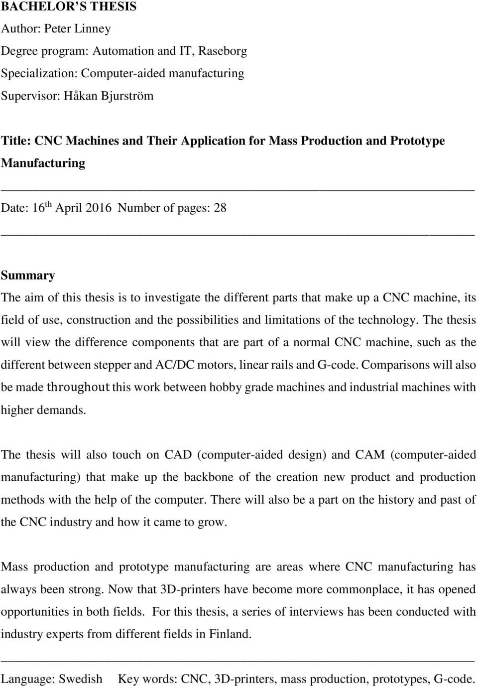 of use, construction and the possibilities and limitations of the technology.