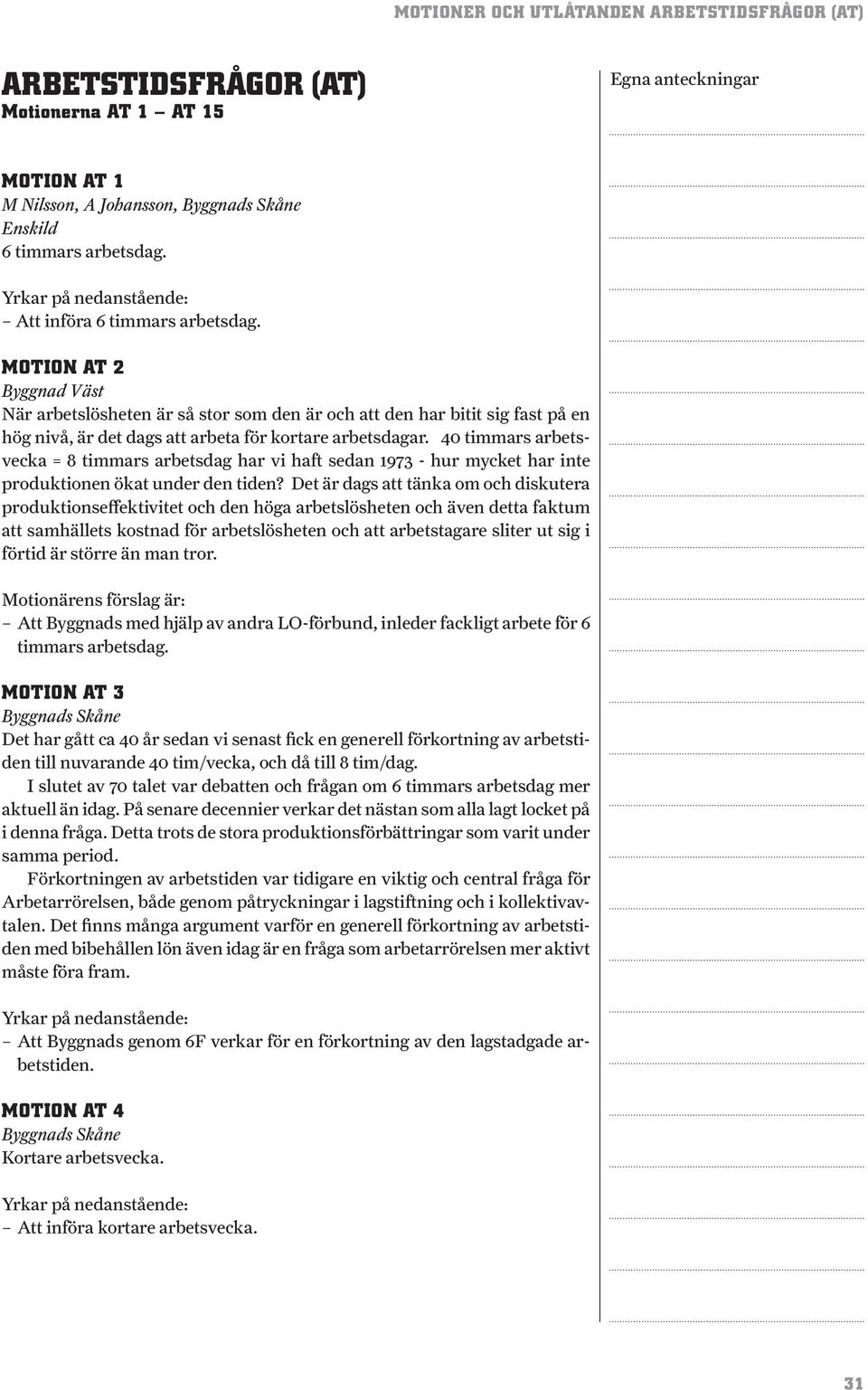 40 timmars arbetsvecka = 8 timmars arbetsdag har vi haft sedan 1973 - hur mycket har inte produktionen ökat under den tiden?