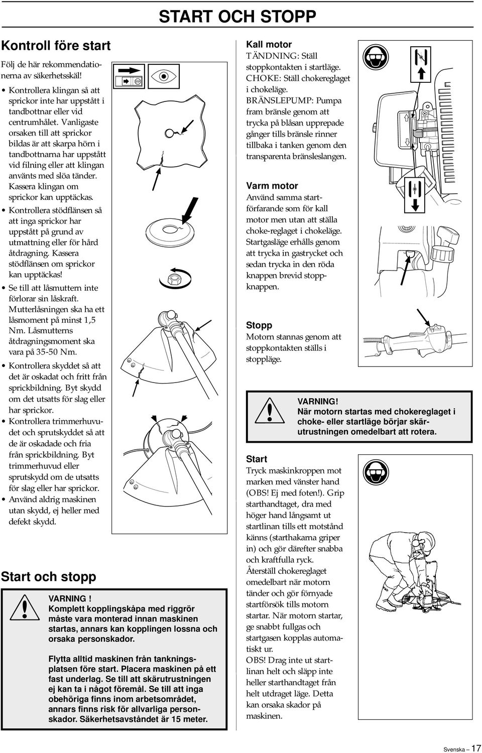 Kontrollera stödflänsen så att inga sprickor har uppstått på grund av utmattning eller för hård åtdragning.