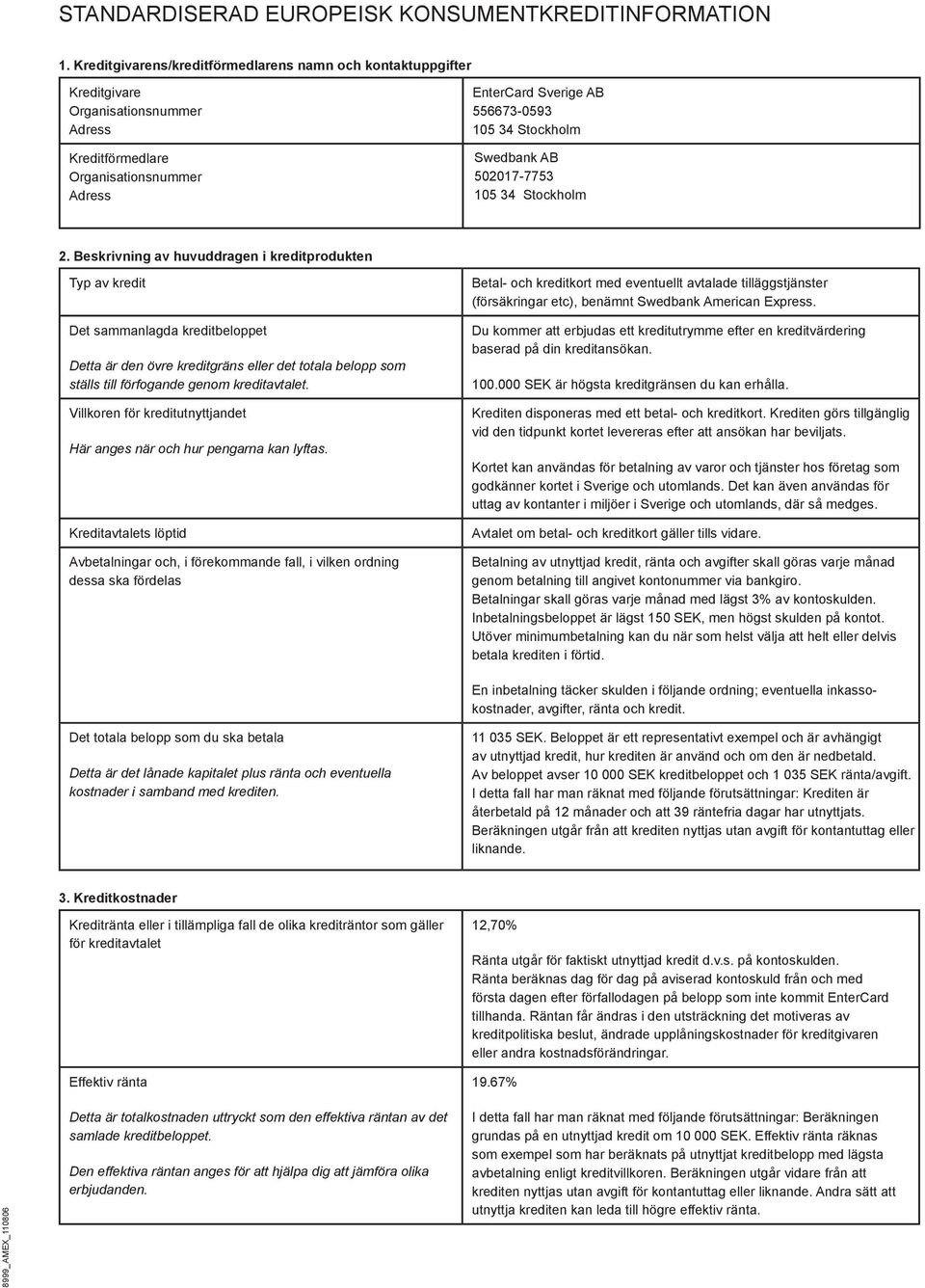 Swedbank AB 502017-7753 105 34 Stockholm 2.