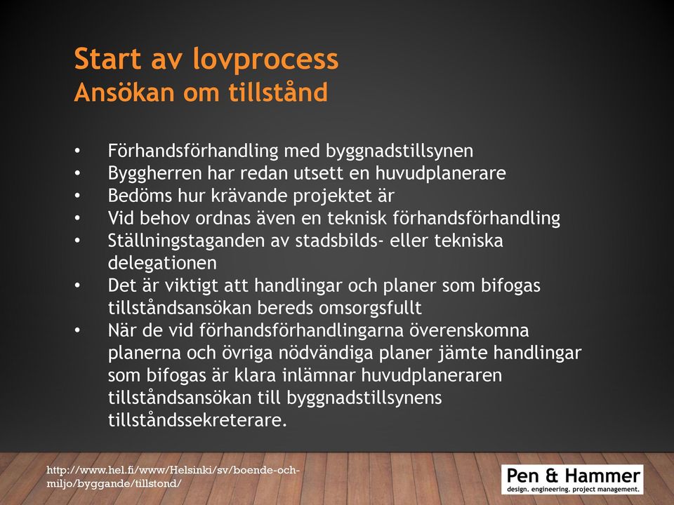 bifogas tillståndsansökan bereds omsorgsfullt När de vid förhandsförhandlingarna överenskomna planerna och övriga nödvändiga planer jämte handlingar som bifogas