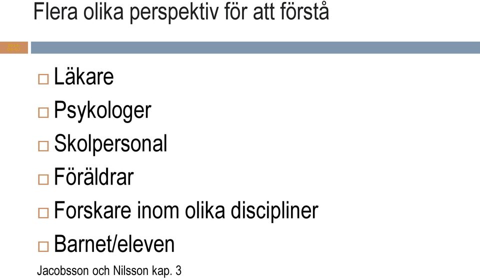 Föräldrar Forskare inom olika discipliner