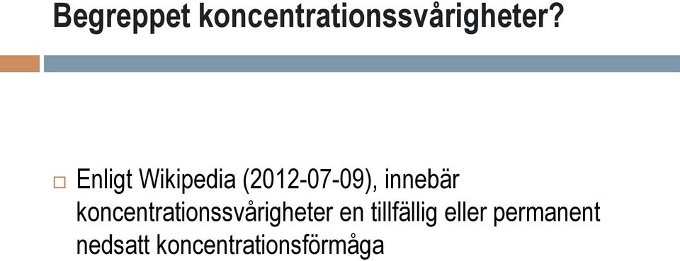 koncentrationssvårigheter en tillfällig