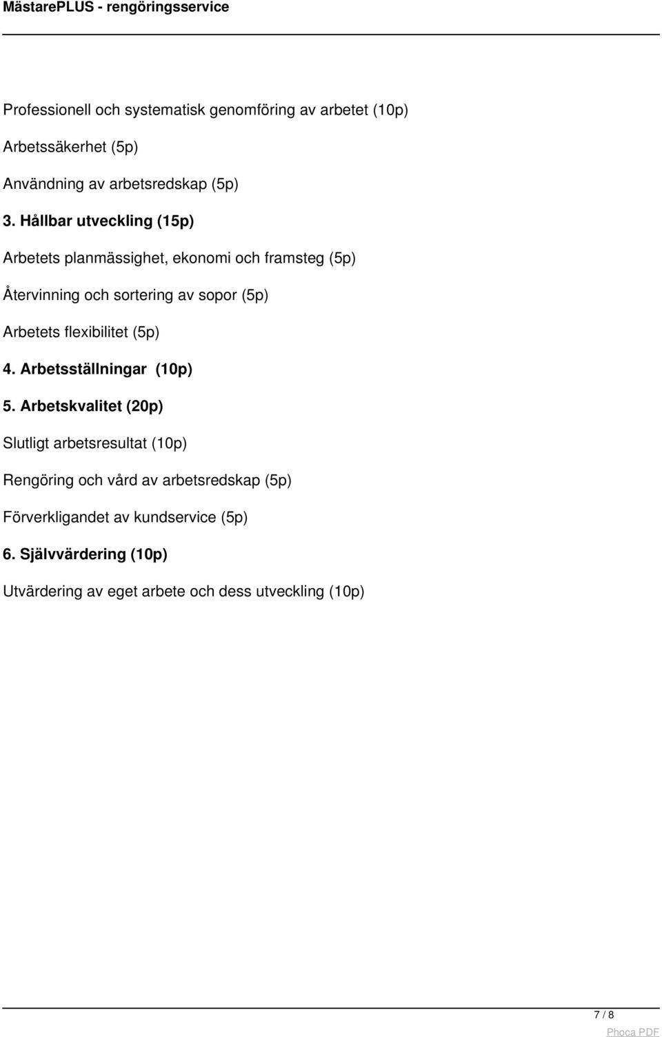 flexibilitet (5p) 4. Arbetsställningar (10p) 5.