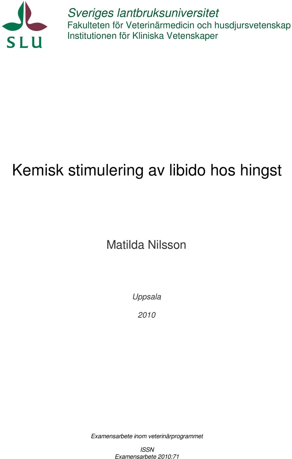 Kemisk stimulering av libido hos hingst Matilda Nilsson Uppsala
