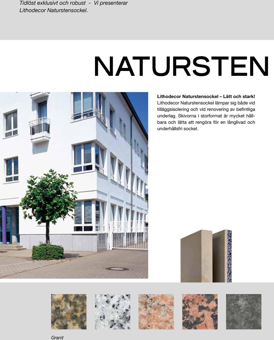 Lithodecor Naturstensockel lämpar sig både vid tilläggsisolering och vid renovering av