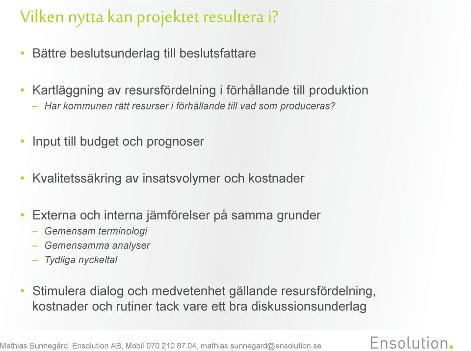 resurser i förhållande till vad som produceras?