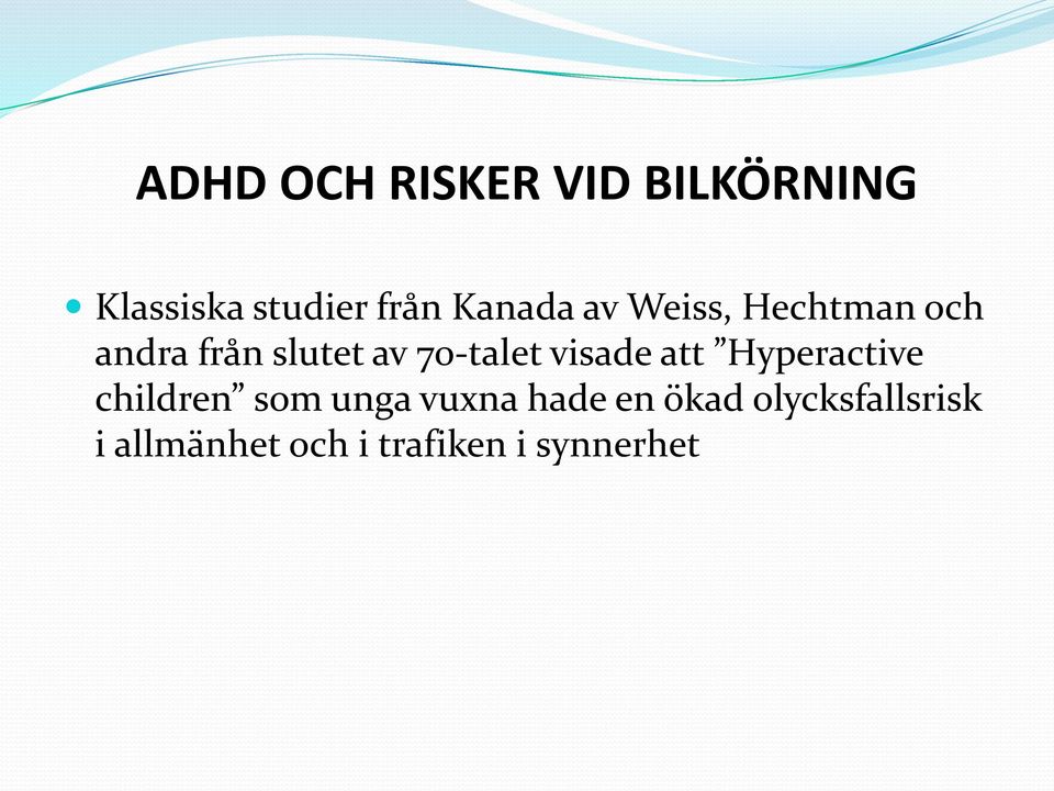 70-talet visade att Hyperactive children som unga vuxna