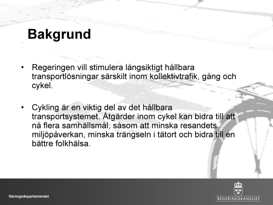 Cykling är en viktig del av det hållbara transportsystemet.