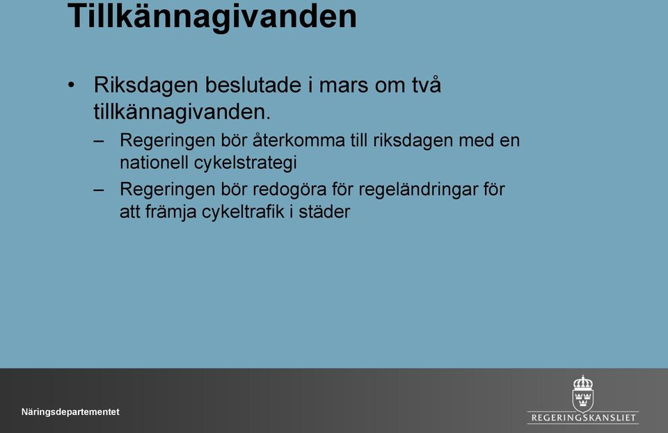 Regeringen bör återkomma till riksdagen med en