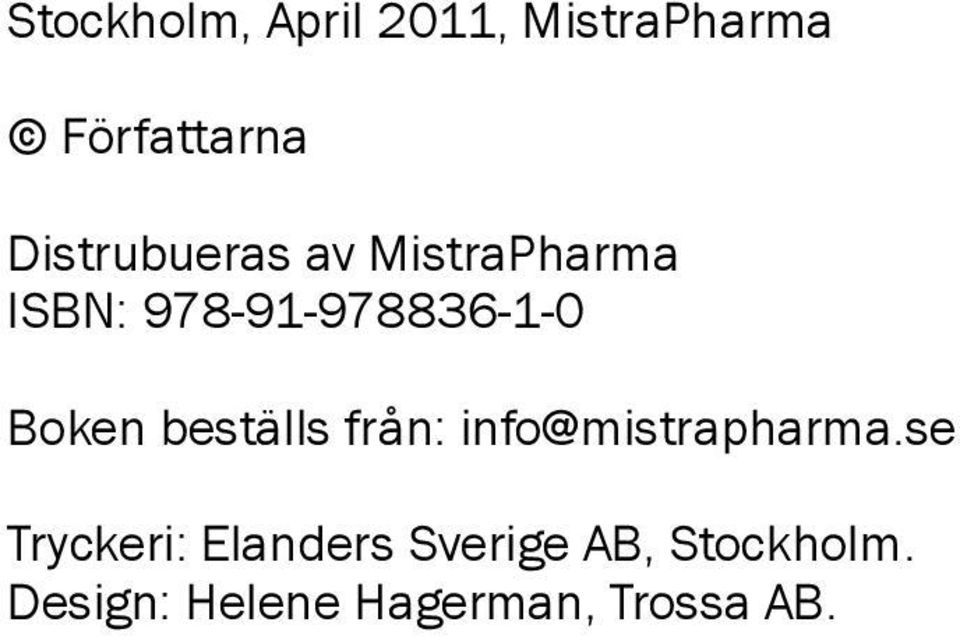 Boken beställs från: info@mistrapharma.