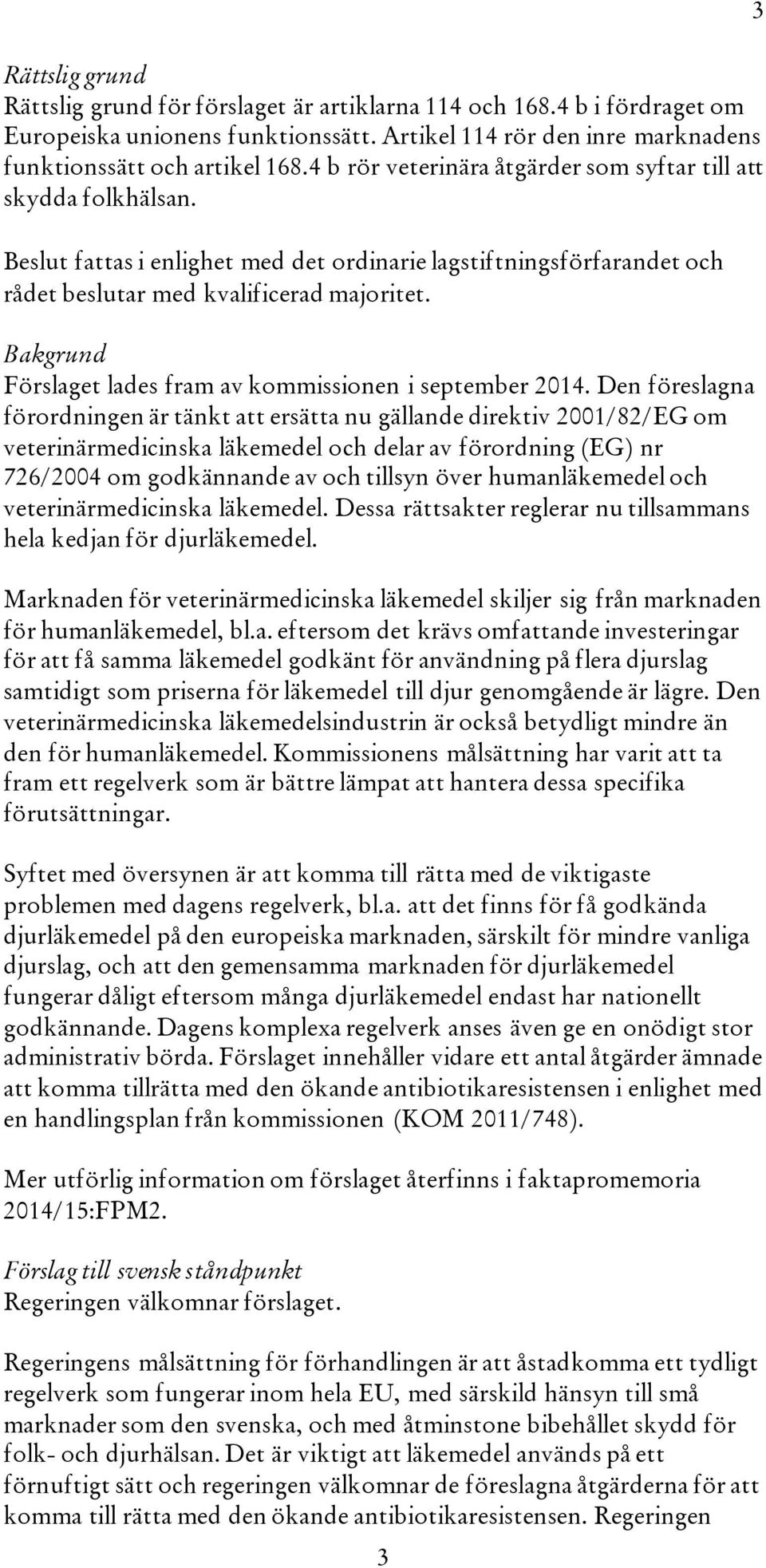 Förslaget lades fram av kommissionen i september 2014.