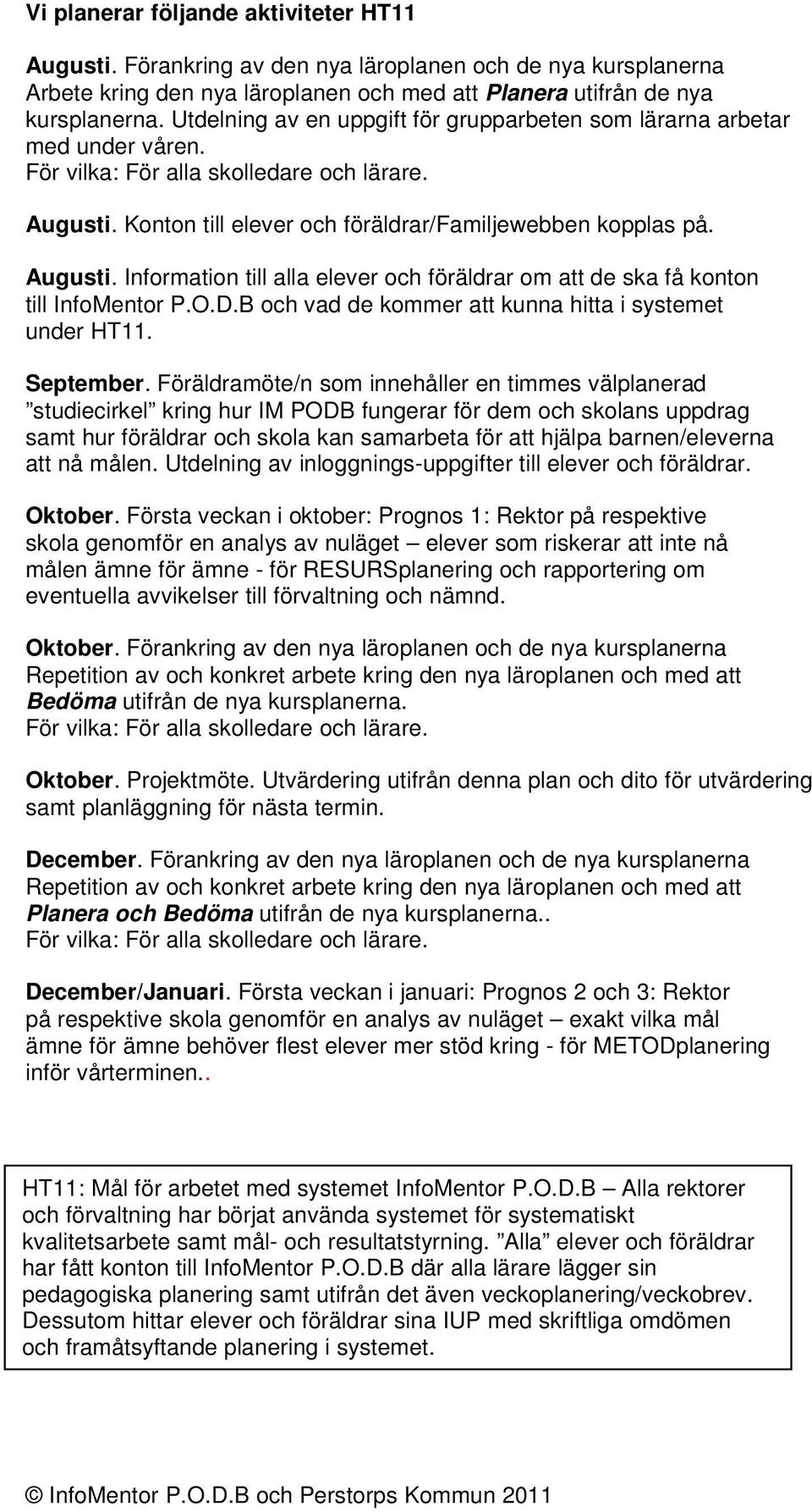 O.D.B och vad de kommer att kunna hitta i systemet under HT11. September.