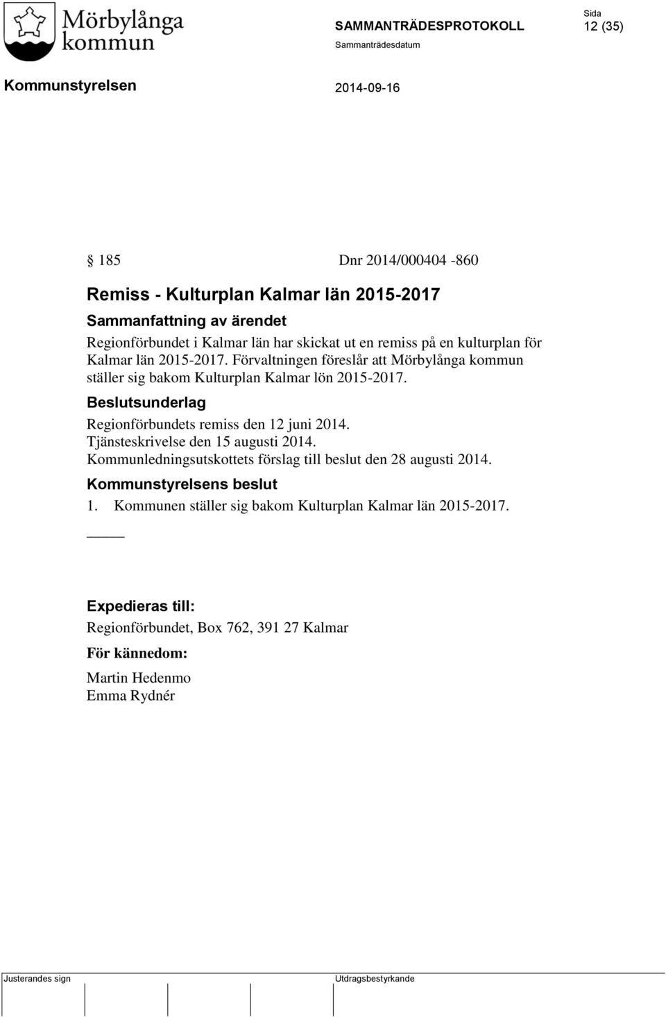 Regionförbundets remiss den 12 juni 2014. Tjänsteskrivelse den 15 augusti 2014.