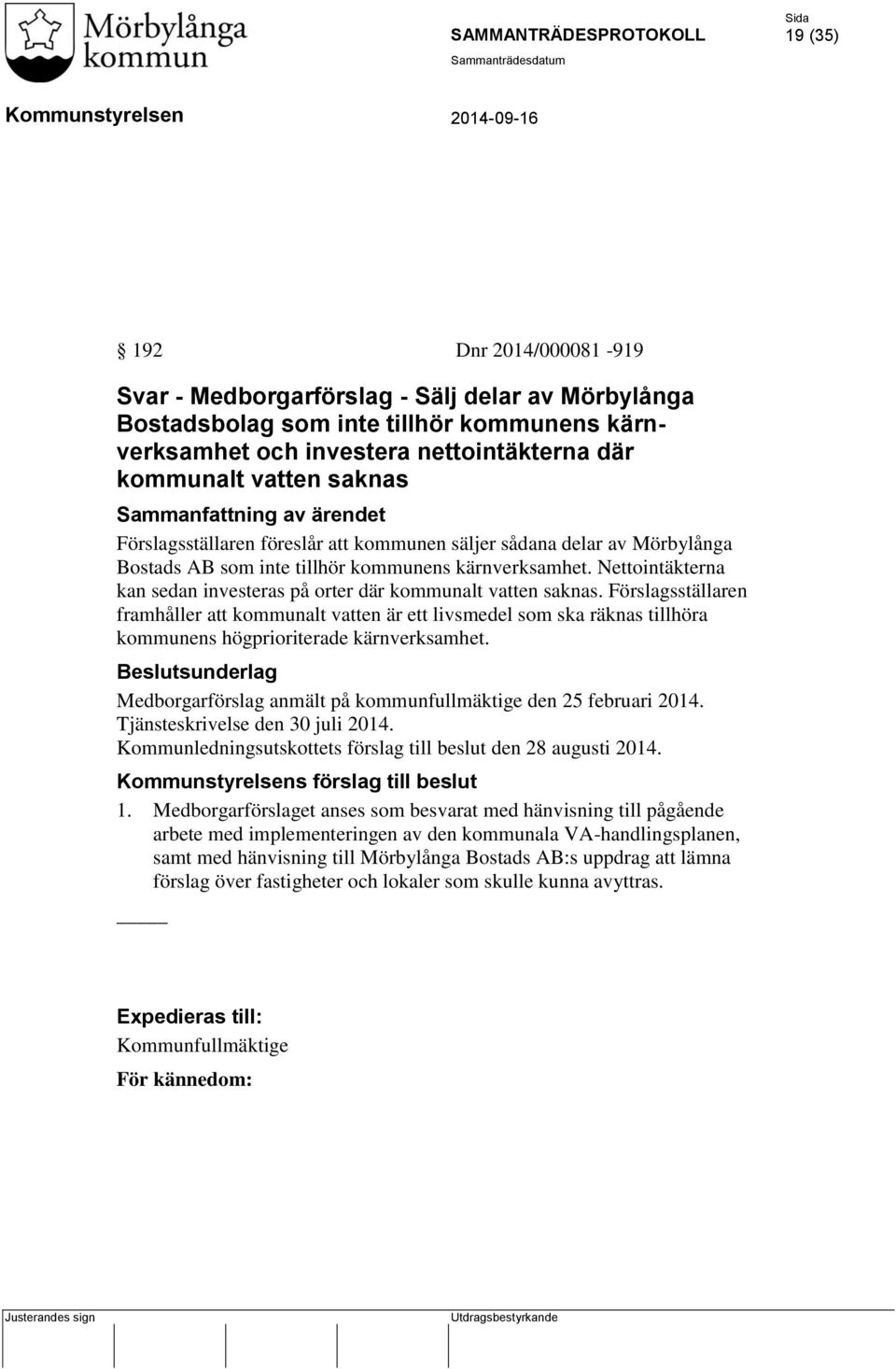 Nettointäkterna kan sedan investeras på orter där kommunalt vatten saknas.