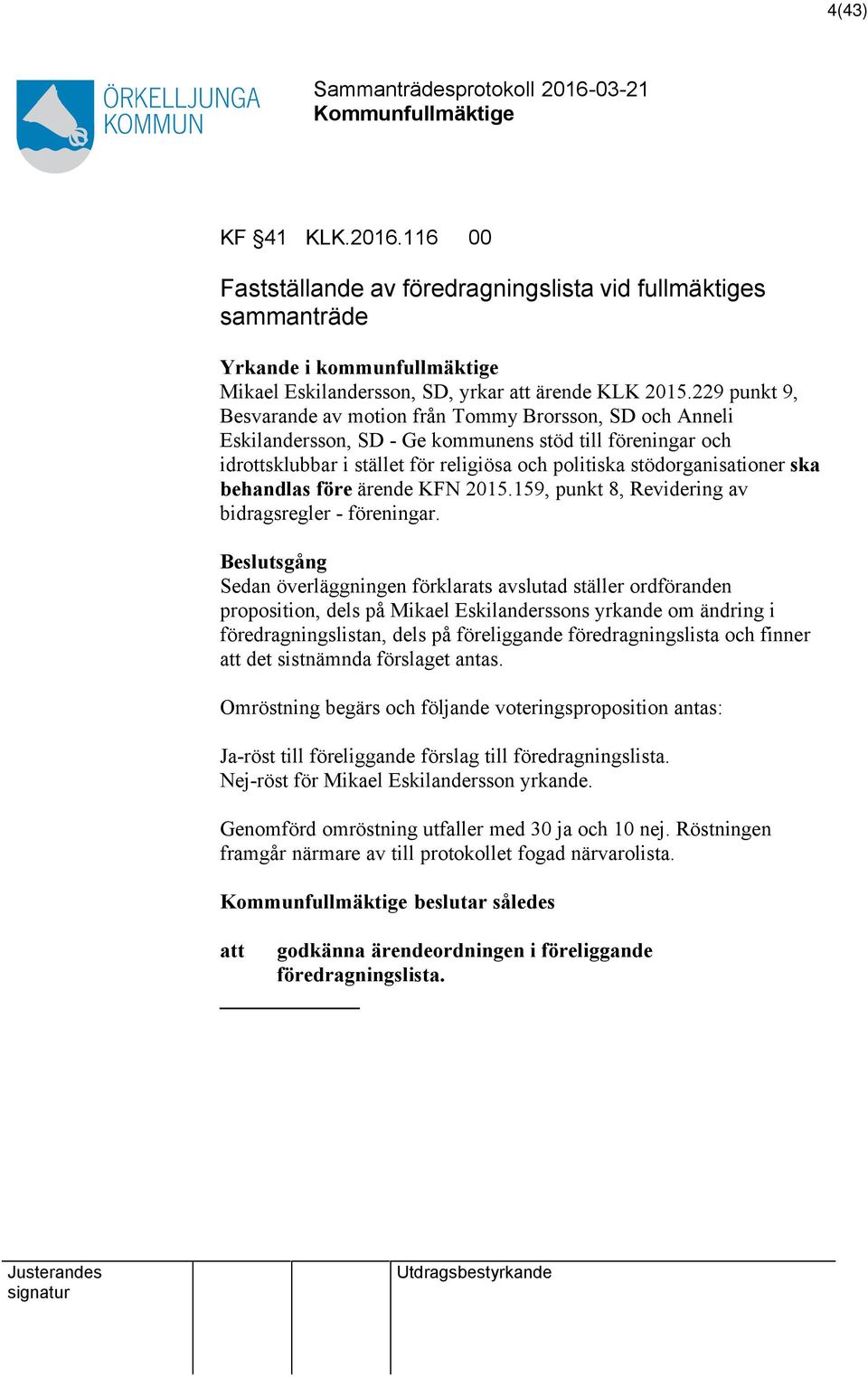 ska behandlas före ärende KFN 2015.159, punkt 8, Revidering av bidragsregler - föreningar.