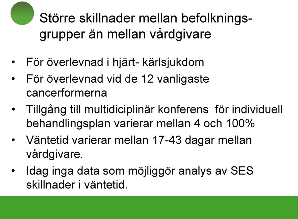 konferens för individuell behandlingsplan varierar mellan 4 och 100% Väntetid varierar