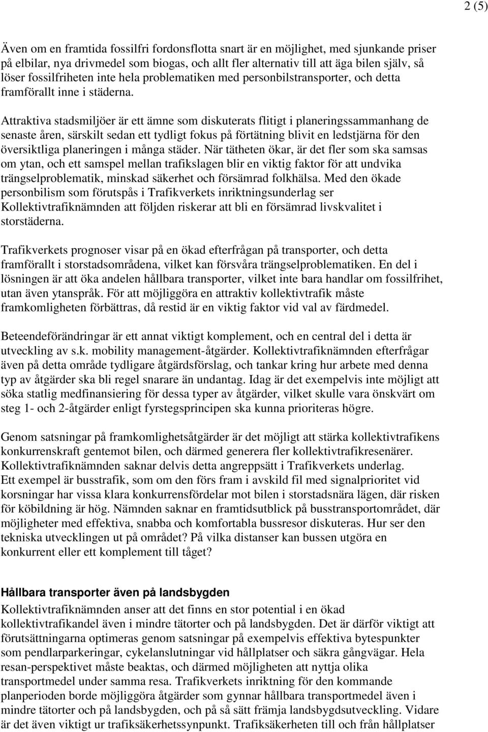 Attraktiva stadsmiljöer är ett ämne som diskuterats flitigt i planeringssammanhang de senaste åren, särskilt sedan ett tydligt fokus på förtätning blivit en ledstjärna för den översiktliga